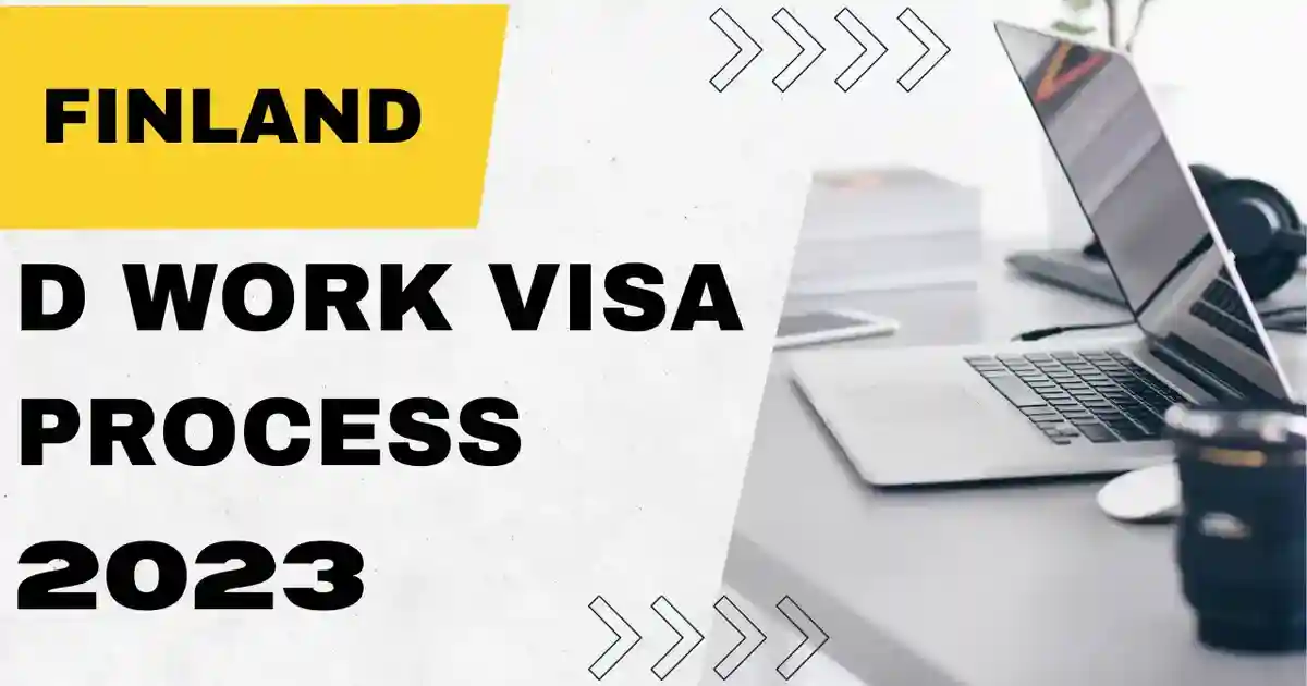 Finland D Work Visa Process 2023