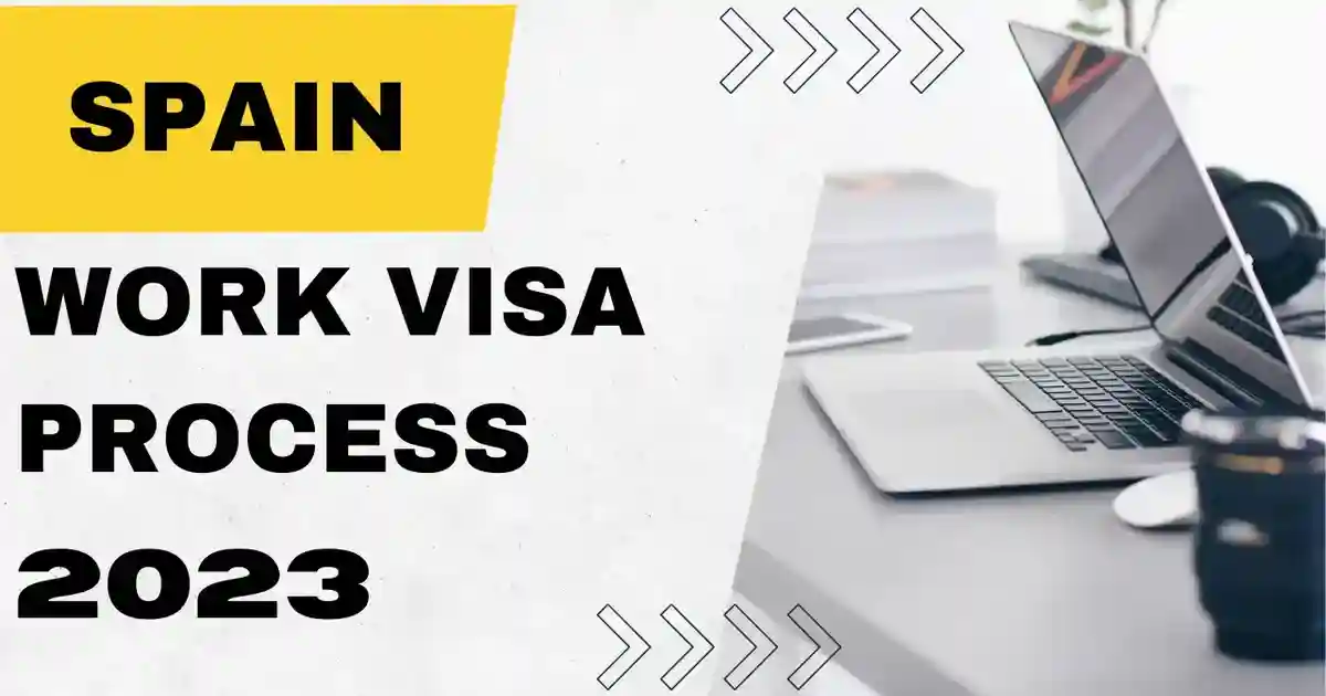 Spain Work Visa Process 2023